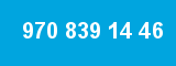 970 839 14 46 970 839 14 46